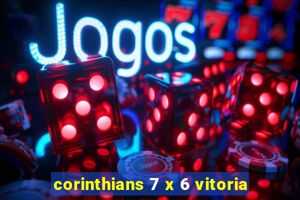 corinthians 7 x 6 vitoria